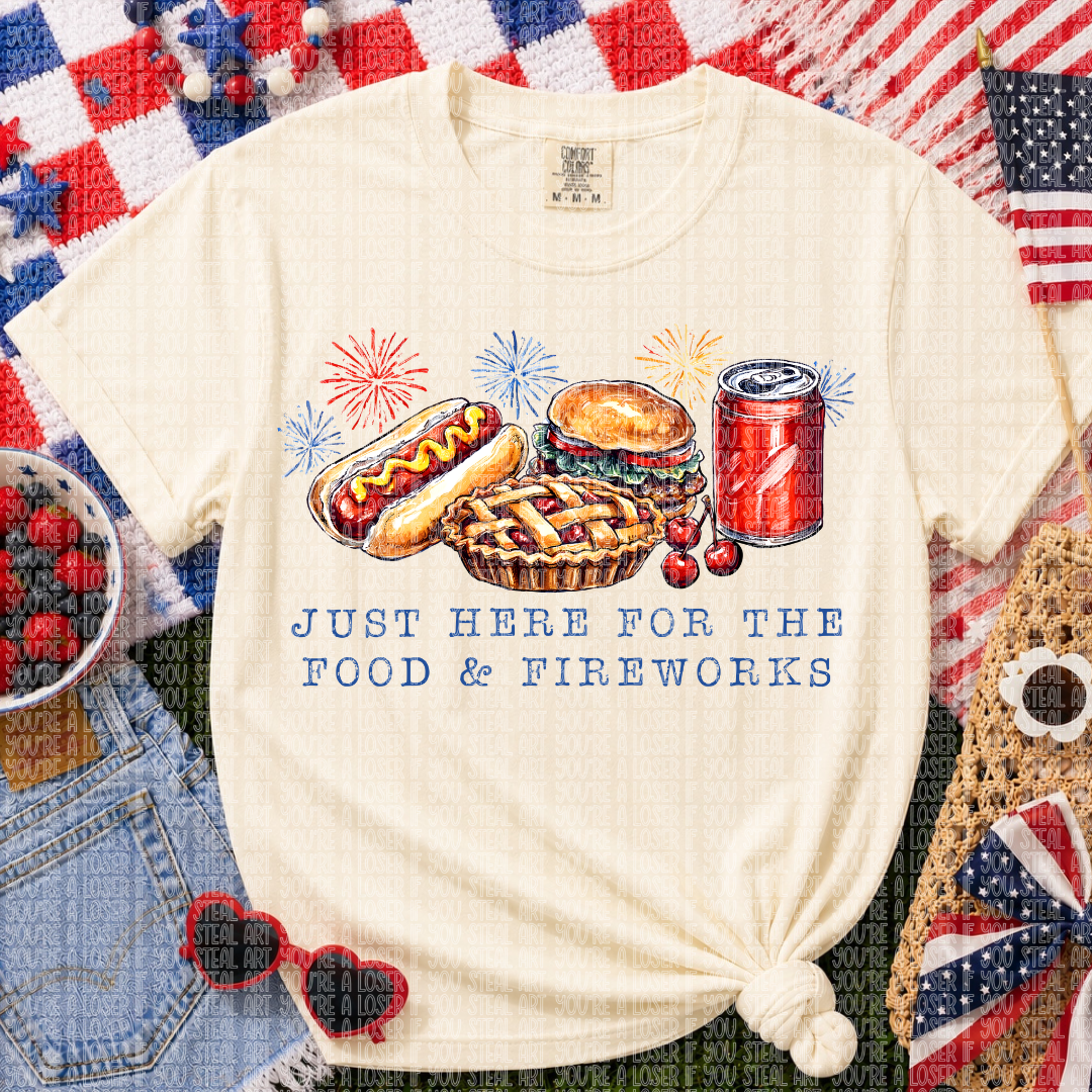 Just Here For The Food And Fireworks DTF Transfer