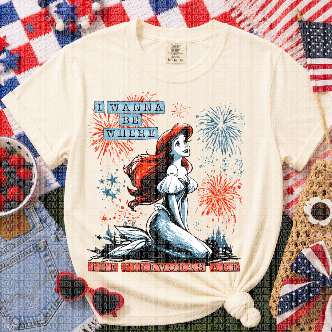 I Wanna Be Where The Fireworks Are DTF Transfer