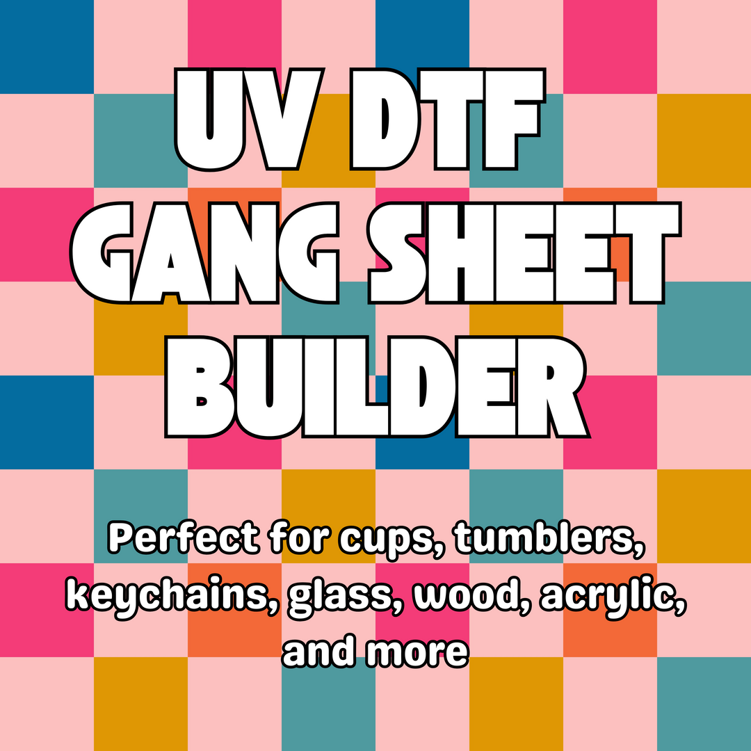 UV DTF Gangsheet - Use Gang Sheet Builder, We Print it!