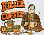 Killer Before Coffee DTF Transfer