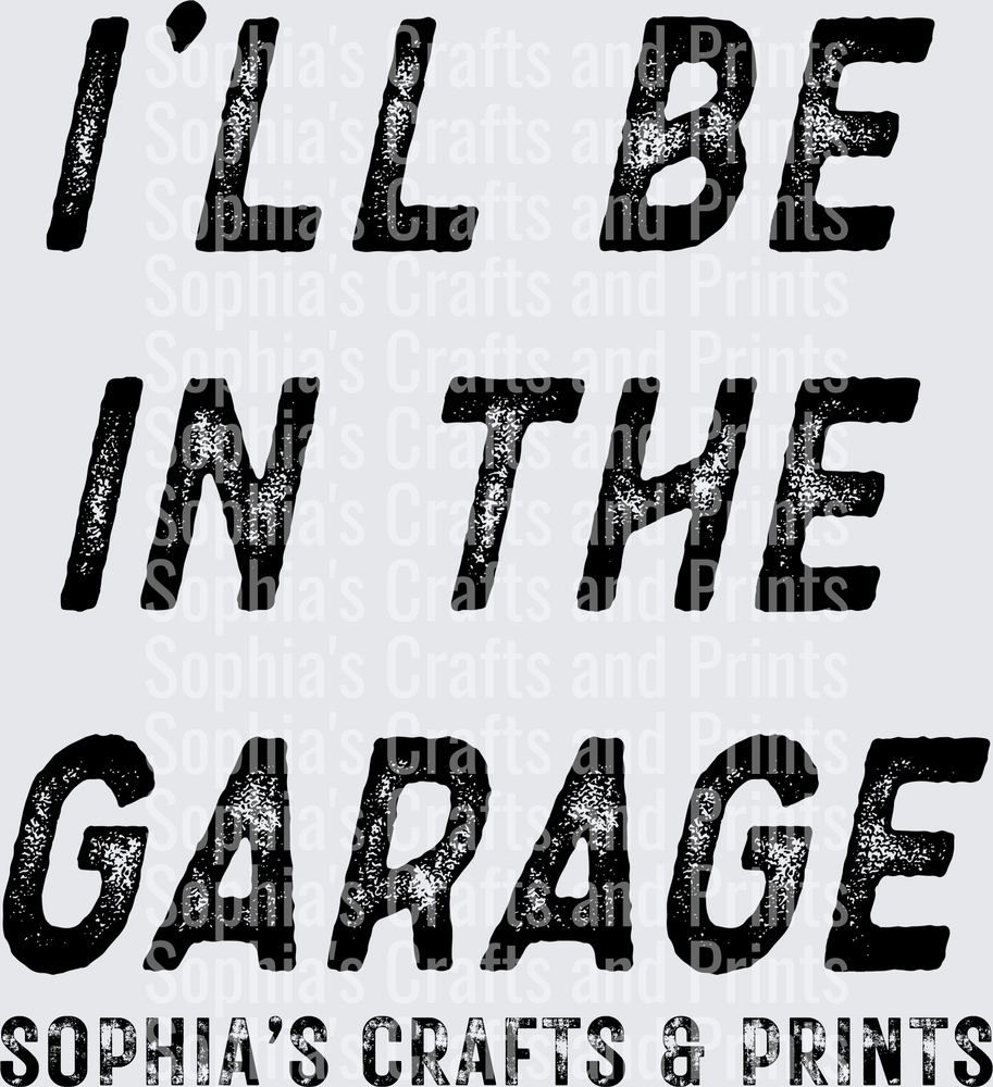 I'll Be In The Garage SCP DTF Transfer