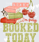 Fully Booked Today Cherry White Accents DTF Transfer