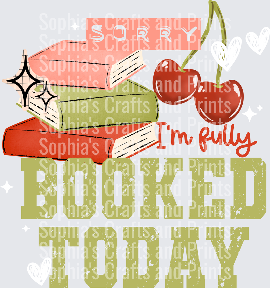 Fully Booked Today Cherry White Accents DTF Transfer