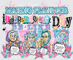 Making Plans Like Its Independence Day DTF Transfer