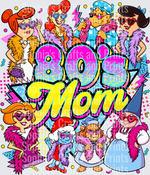 80’s Mom DTF Transfer
