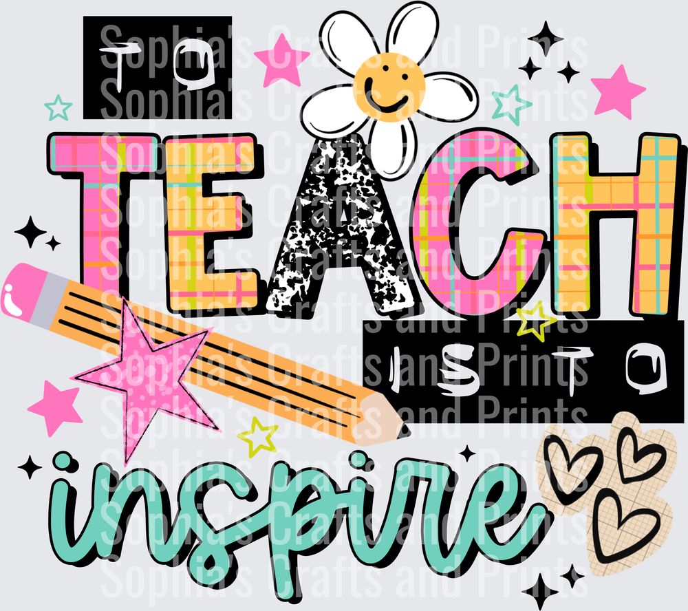 To Teach Is To Inspire DTF Transfer