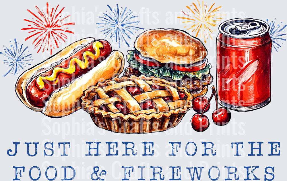 Just Here For The Food And Fireworks DTF Transfer