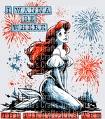 I Wanna Be Where The Fireworks Are DTF Transfer