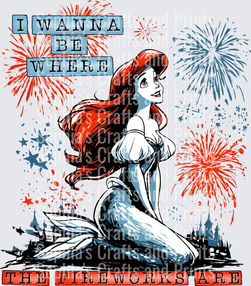I Wanna Be Where The Fireworks Are DTF Transfer